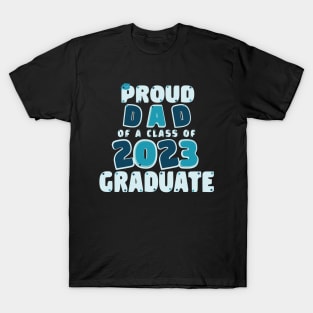 Proud Dad of a Class of 2023 Graduate Graduation T-Shirt